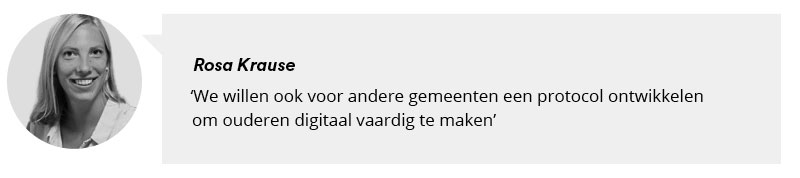 Portretfoto Rosa Krause met citaat: We willen ook voor andere gemeenten een protocol ontwikkelen om ouderen digitaal vaardig te maken